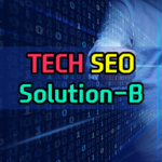 TECH SEO / Solution – B